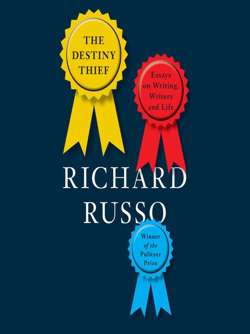 Title details for The Destiny Thief by Richard Russo - Available